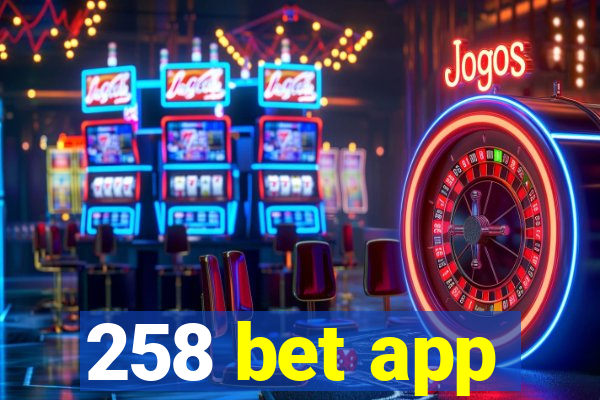 258 bet app